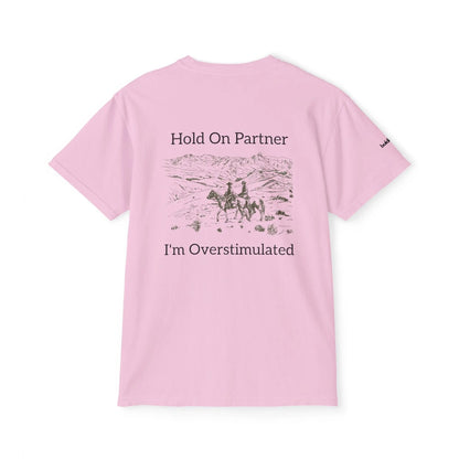 Hold On Partner Overstimulated Printify