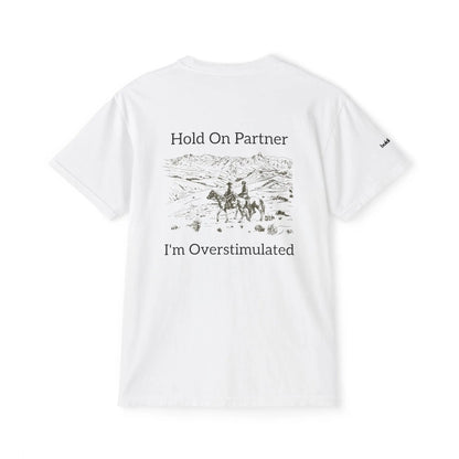 Hold On Partner Overstimulated Printify