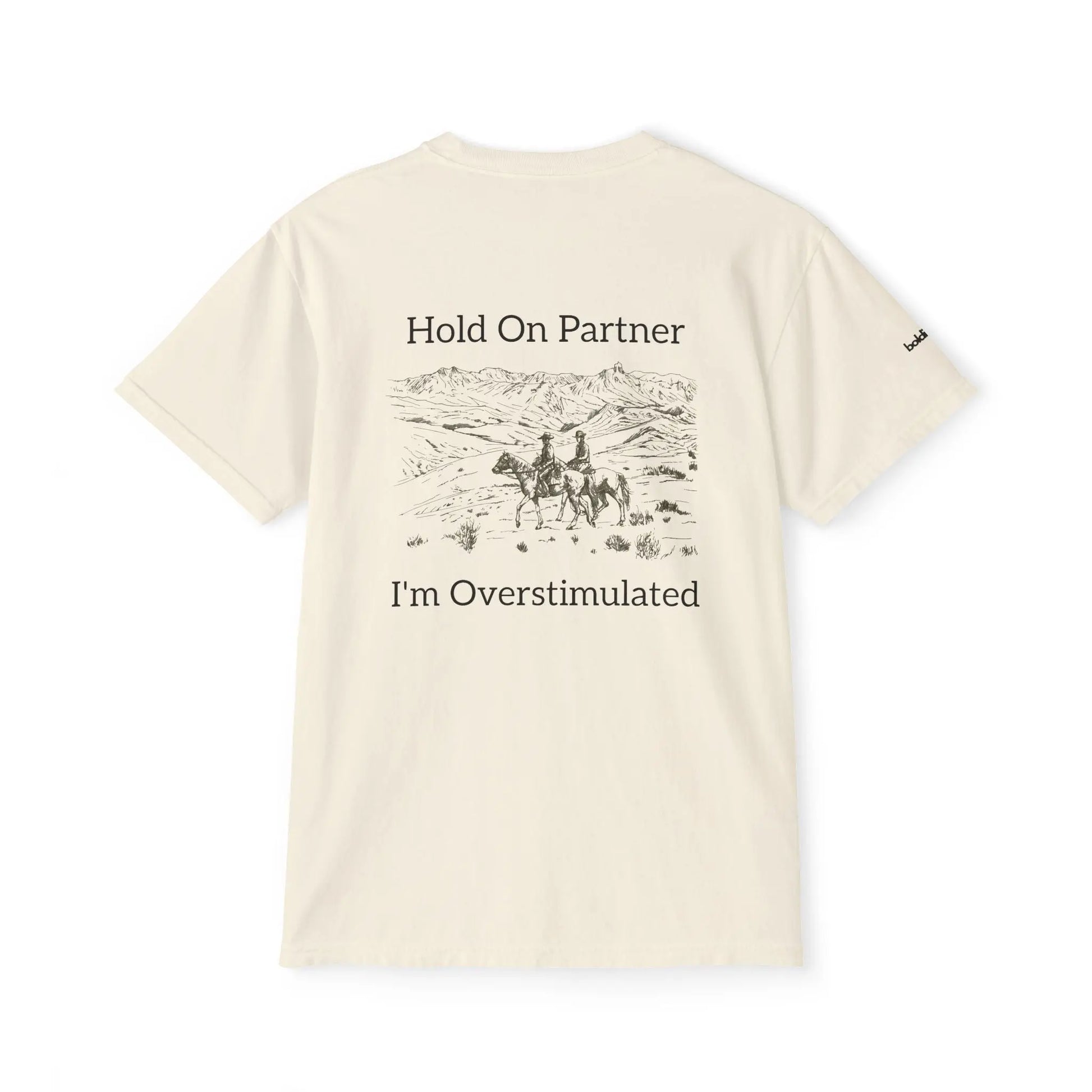 Hold On Partner Overstimulated Printify